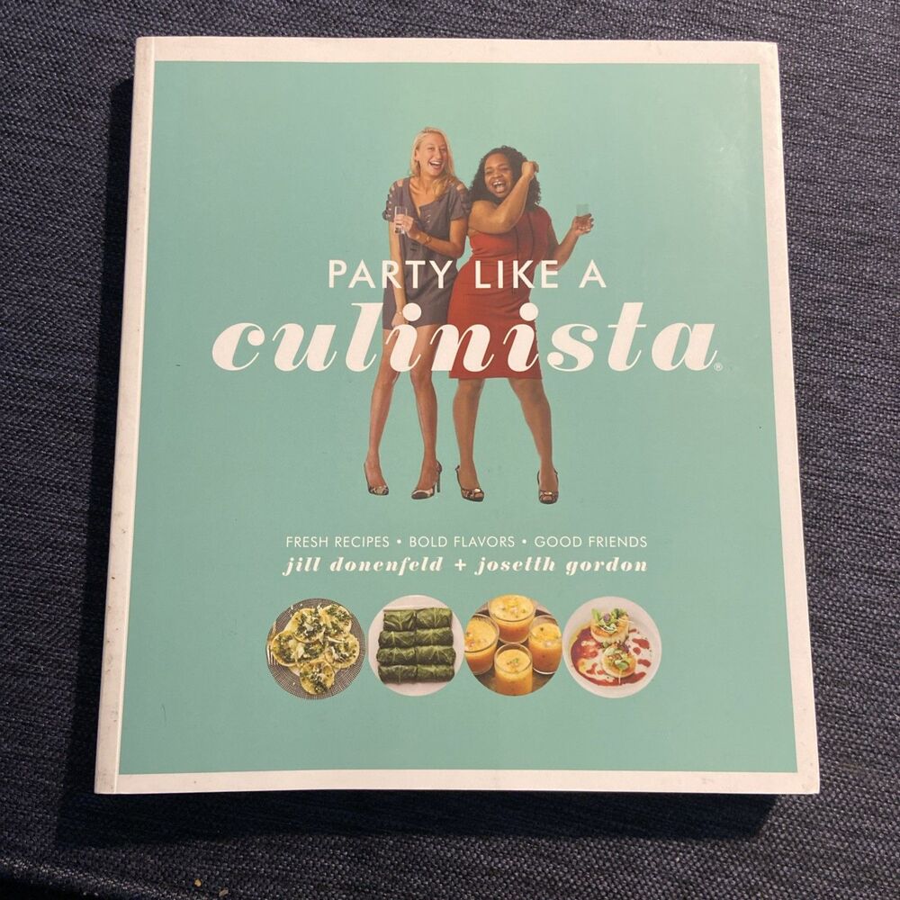 Party Like a Culinista: Fresh Recipes, Bold Flavors, and Good Friends